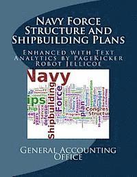 bokomslag Navy Force Structure and Shipbuilding Plans: Enhanced with Text Analysis by PageKicker Robot Jellicoe AI
