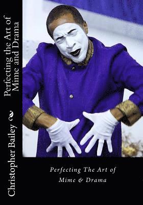 Perfecting the Art of Mime and Drama: Ministering in a Spirit of Excellence 1