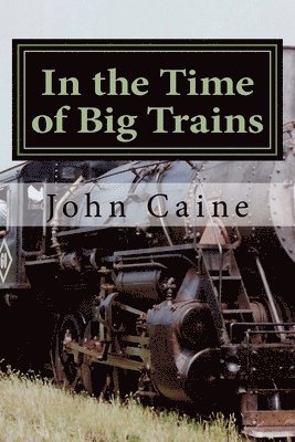 In the Time of Big Trains