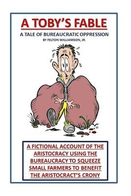 A Toby's Fable: A Tale of Bureaucratic Oppression 1