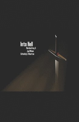 Jay Wilson, Morden Grey, C Wootton, C. Wootton - Into Hell, Häftad