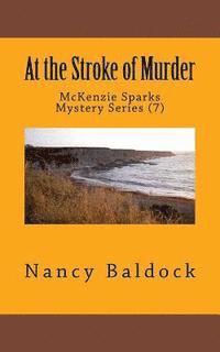 bokomslag At the Stroke of Murder: McKenzie Sparks Mystery Series (7)