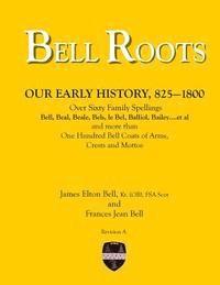 bokomslag Bell Roots: Our Early History, 825-1800