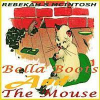 bokomslag Bella Boots And The Mouse: A Fun Early Readers Children's Story Book Ages 2-8