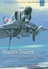 bokomslag Nixon's Trident: Naval Power in Southeast Asia, 1968-1972
