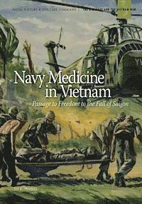 bokomslag Navy Medicine in Vietnam: Passage to Freedom to the Fall of Saigon