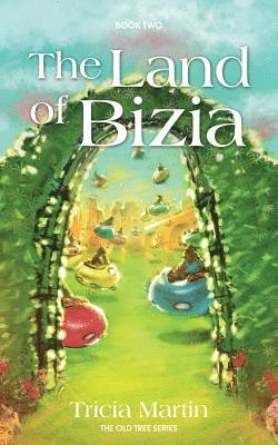 The Land Of Bizia: The Old Tree Series 1