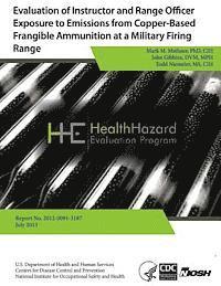 bokomslag Evaluation of Instructor and Range Officer Exposure to Emissions from Copper-Based Frangible Ammunition at a Military Firing Range