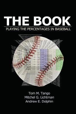 The Book: Playing the Percentages in Baseball 1