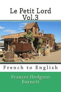 bokomslag Le Petit Lord Vol.3: French to English