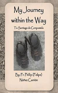 bokomslag My Journey within the Way: To Santiago de Compostela