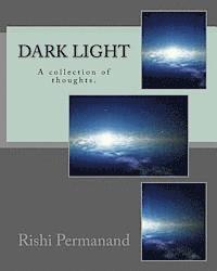 Dark Light: A collection of thoughts. 1