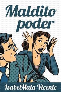 Isabel Mata Vicente - Maldito Poder (Nuestro Futuro), Häftad