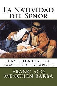 bokomslag La Natividad del Señor: Las fuentes, su familia e infancia