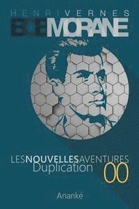 bokomslag Les Nouvelles Aventures de Bob Morane - Duplication (00): La Trilogie - Premiere Partie