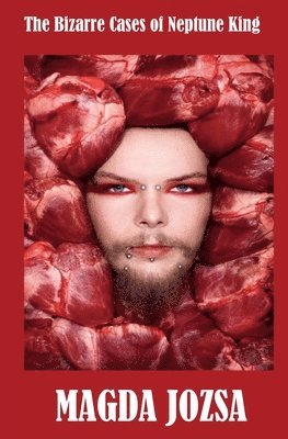 Magda Jozsa - The Bizarre Cases of Neptune King, Häftad