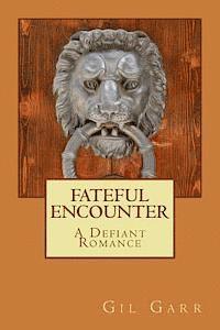 bokomslag FATEFUL ENCOUNTER A Defiant Romance