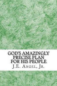 God's Amazingly Precise Plan For His People 1