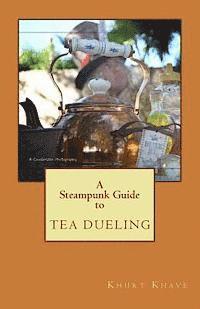 bokomslag A Steampunk Guide to Tea Dueling