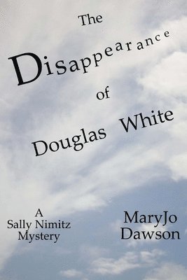The Disappearance of Douglas White: Sally Nimitz Mystery 1