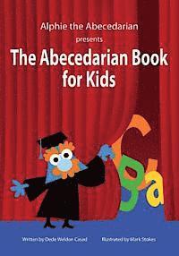 Dede Weldon Casad - The Abecedarian Book for Kids, Häftad