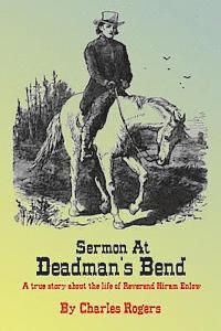 bokomslag Sermon at Deadman's Bend: A true story about the life of Reverend Hiram Enlow