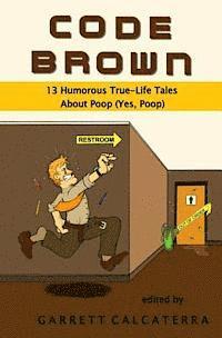 bokomslag Code Brown: 13 Humorous True-Life Tales About Poop (Yes, Poop)