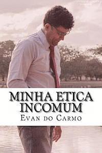 Minha Etica Incomum 1