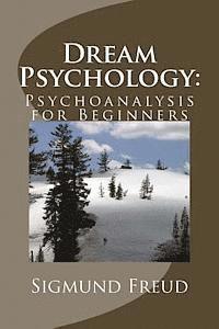 bokomslag Dream Psychology: Psychoanalysis for Beginners