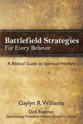 Battlefield Strategies for Every Believer: A Biblical Guide to Spiritual Warfare 1