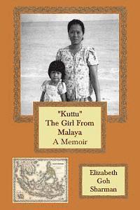 bokomslag "Kuttu" The Girl From Malaya: A Memoir