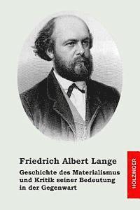 Geschichte des Materialismus und Kritik seiner Bedeutung in der Gegenwart