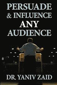 bokomslag Persuade And Influence Any Audience: Public Speaking