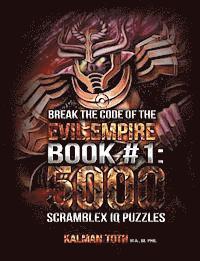 Break the Code of the Evil Empire Book #1: 5000 Scramblex IQ Puzzles 1
