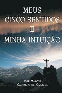 Meus cinco sentidos e minha intuicao 1