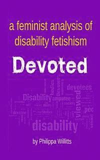 bokomslag Devoted: A Feminist Analysis of Disability Fetishism