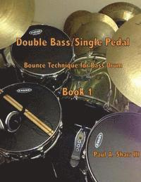 bokomslag Double Bass/Single Pedal: Bounce Technique for Bass Drum Book 1