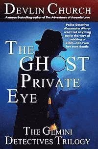 bokomslag The Ghost Private Eye: The Gemini Detectives Trilogy