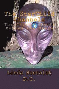 bokomslag The StarChild Channels: The Crystal Skull from Beyond the Stars