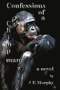 J. E. Murphy - Confessions of a ChimpManZee, Häftad