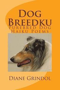 Dog Breedku: Haiku & Photos of Purebred Dogs 1