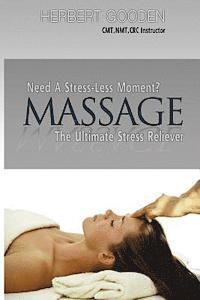 bokomslag Need A Stress - Less Moment ? ( Massage) The Ultimate Stress Reliever