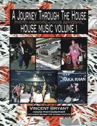 Vincent Bryant - A Journey Through The House: Photo Memoirs of Club Zanzibar, Häftad. Tillgänglighet: Lägg i varukorg