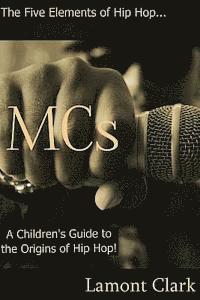 bokomslag MCs: A Children's Guide to the Origins of Hip Hop