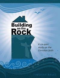 bokomslag Building on the Rock: A six-part study on the Christian faith