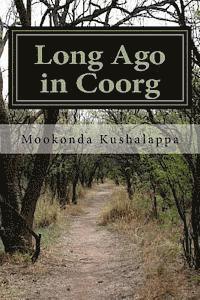 bokomslag Long Ago in Coorg: (Kodagu in the Modern Era, since 1834)