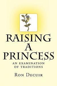 bokomslag Raising a Princess: an examination of traditions