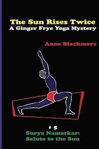 bokomslag The Sun Rises Twice: A Ginger Frye Private Eye Yoga Mystery