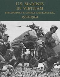 bokomslag U.S. Marines in Vietnam: The Advisory & Combat Assistance Era - 1954-1964