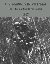bokomslag U.S. Marines in Vietnam: Fighting the North Vietnamese - 1967